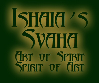 Ishaia's Svaha - Art of Spirit - Spirit of Art